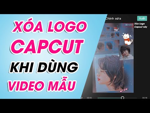 #1 Cách xoá chữ/ logo Capcut trên video mẫu đăng lên Tiktok đơn giản Mới Nhất