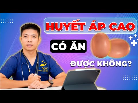 #1 Người Cao Huyết Áp Có Nên Ăn Trứng Không? | Dr Ngọc Mới Nhất