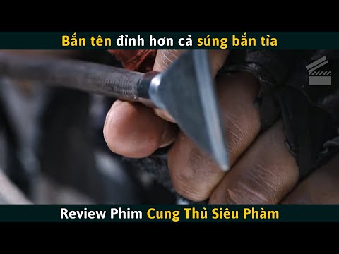 #1 [Review Phim] Bắn Tên Đỉnh Hơn Cả Súng Bắn Tỉa – Cung Thủ Siêu Phàm Mới Nhất