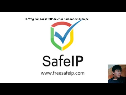 #1 Hướng dẫn tải phần mềm SafeIP để chơi Badlanders trên pc cực dễ Mới Nhất