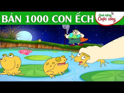 #1 BÁN 1000 CON ẾCH –  Phim hoạt hình – Truyện cổ tích – Hoạt hình hay – Cổ tích – Quà tặng cuộc sống Mới Nhất