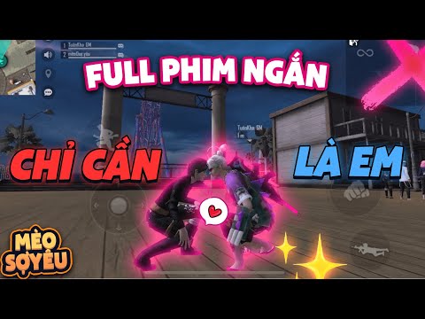 #1 Tik Tok Free Fire | Full Phim ngắn : “ Chỉ cần là em  ” | Mèo Sợ Yêu Mới Nhất