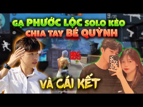 #1 Free Fire | Quang Con Gạ Phước Lộc Kèo Solo Chia Tay Bé Quỳnh FF Cực Căng Và Cái Kết ! Mới Nhất