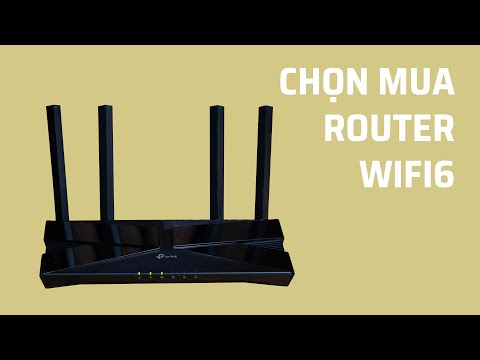 #1 Tư vấn: Lựa chọn router Wi-Fi 6 theo tiêu chí nào? Mới Nhất