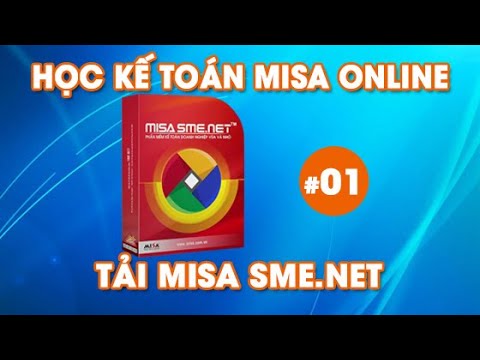 #1 Học Phần Mềm Kế Toán MiSa Miễn Phí – #1 Tải phần mềm MISA SME.NET Mới Nhất