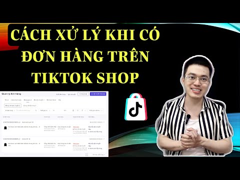 #1 CÁCH XỬ LÝ KHI CÓ ĐƠN HÀNG TRÊN TIKTOK SHOP | TRƯƠNG HẢI ĐĂNG Mới Nhất