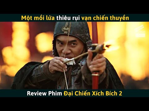 #1 [Review Phim] Một Mồi Lửa Thiêu Rụi Vạn Chiến Thuyền – Đại Chiến Xích Bích 2 Mới Nhất