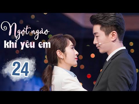 #1 NGỌT NGÀO KHI YÊU EM – Tập 24 | Phim Bộ Tình Cảm Siêu Hay 2022 (Trần Hiểu – Vương Hiểu Thần) Mới Nhất