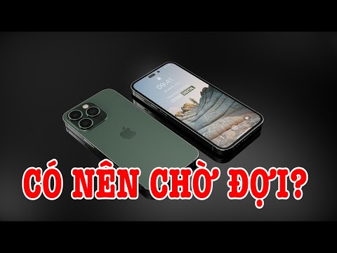 #1 iPhone 14 có rất nhiều thay đổi, có nên chờ đợi hay không? Mới Nhất