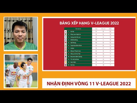 #1 Nhận định và lịch thi đấu vòng 11 V-League 2022 | Cơ hội vàng của HAGL | Bảng xếp hạng mới nhất Mới Nhất