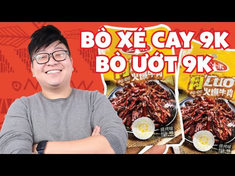 #1 Review Đồ Ăn Vặt Trung Quốc | Bò Xé Cay 9k & Bò Ướt 9k | Bếp Trưởng Review Mới Nhất