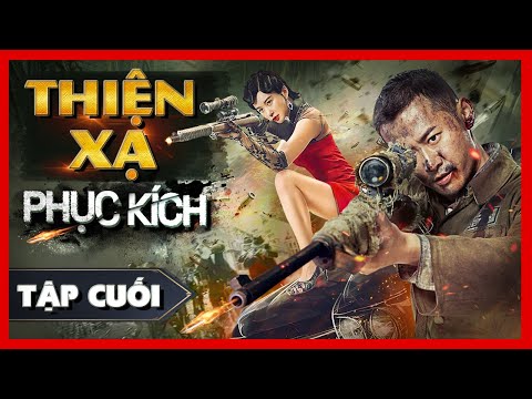 #1 THIỆN XẠ PHỤC KÍCH – TẬP CUỐI | Chiến Binh Bị Bỏ Lại | Phim Hành Động Võ Thuật Mới | Film4K Mới Nhất