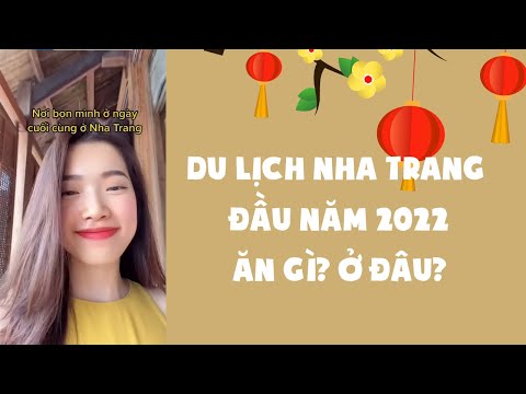 #1 Vlog: Review du lịch Nha Trang đầu năm 2022 – Ăn gì? Ở đâu? | Tê Linh #Shorts Mới Nhất