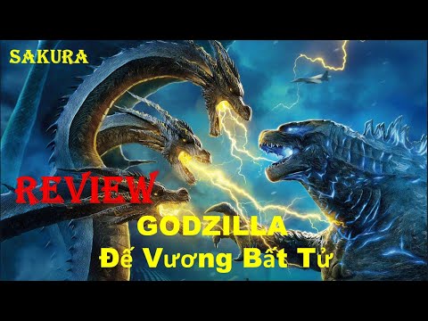 #1 REVIEW PHIM GODZILLA ĐẾ VƯƠNG BẤT TỬ || KING OF THE MONSTERS || SAKURA REVIEW Mới Nhất