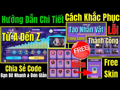 #1 Hướng Dẫn Sự Kiện Song Ca Nhận Free Vòng Quay – Khắc Phục Lỗi Tạo Nhân Vật Trong Game, Chia Sẻ Code Mới Nhất