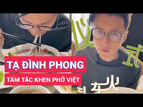 #1 Tạ Đình Phong khen phở Việt Mới Nhất