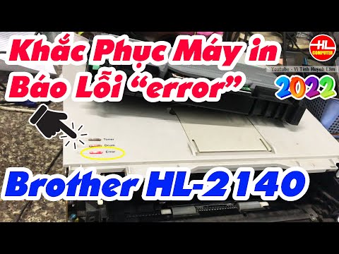 #1 Khắc Phục Máy in Báo Lỗi “error” Kẹt Giấy Không Cuốn Giấy Máy in Brother HL-2140 | Vi Tính Huỳnh Lâm Mới Nhất