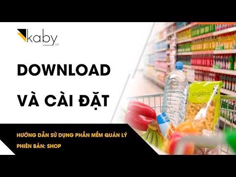 #1 Download Và Cài Đặt | Hướng Dẫn Sử Dụng Phần Mềm Quản Lý Shop | KABY.VN Mới Nhất