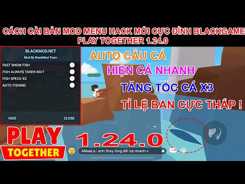 #1 CÁCH CÀI BẢN MOD MENU CỰC ĐỈNH CHO PLAY TOGETHER 1.24.0 ll AUTO CÂU CÁ, HIỆN CÁ NHANH, TĂNG TỐC CÁ.. Mới Nhất