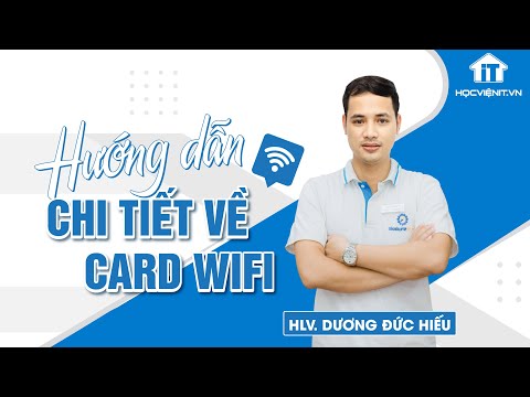 #1 HLV. Dương Đức Hiếu hướng dẫn chi tiết về Card Wifi Mới Nhất