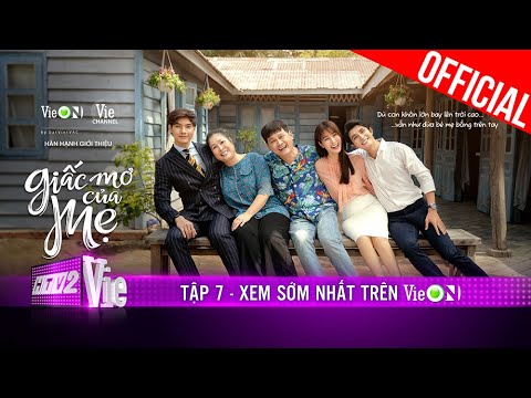 #1 Giấc Mơ Của Mẹ – Tập 7 | Phim tình cảm gia đình Việt Nam hot nhất 2022 | Hữu Châu, Hồng Vân, Diễm My Mới Nhất