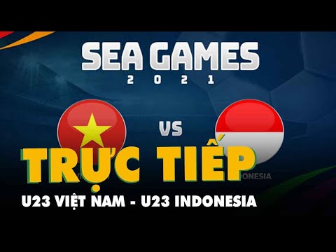 #1 Lịch trực tiếp bóng đá nam SEA Games 31: U23 Việt Nam – U23 Indonesia Mới Nhất