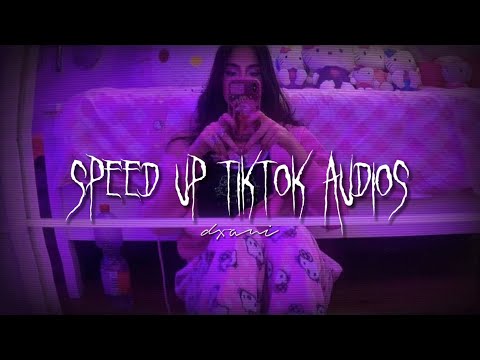 #1 speed up tiktok audios that will make you dance✶ Mới Nhất