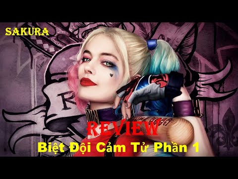 #1 REVIEW PHIM BIỆT ĐỘI CẢM TỬ PHẦN 1 || SUICIDE SQUAD || SAKURA REVIEW Mới Nhất