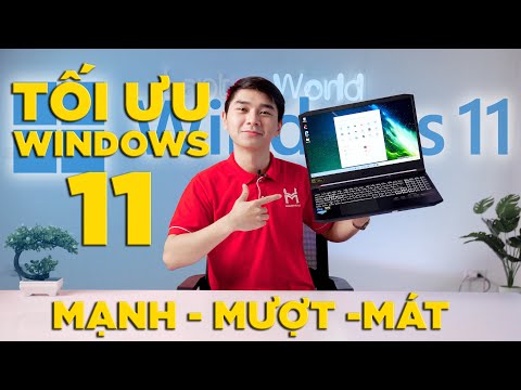 #1 Hướng dẫn Tối ưu hiệu năng Windows 11 – Mạnh, Mượt và Mát | LaptopWorld Mới Nhất
