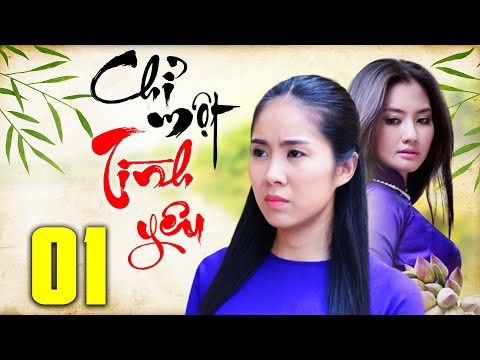 #1 CHỈ MỘT TÌNH YÊU TẬP 1 | PHIM BỘ TÌNH CẢM TÂM LÝ XÃ HỘI MỚI HAY NHẤT 2022 | LÊ PHƯƠNG, NGỌC LAN Mới Nhất