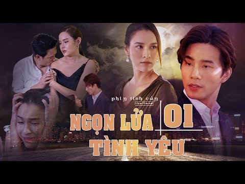 #1 PHIM MỚI NHẤT 2021 | NGỌN LỬA TÌNH YÊU – Tập 01 | Phim Tình Cảm Thái Hay Nhất 2021 [LỒNG TIẾNG] Mới Nhất