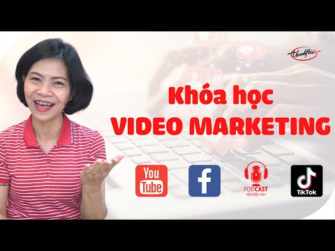#1 ☘ Khóa học Video Marketing – Xây dựng kênh Youtube – Tiktok | ThanhHaiTV Mới Nhất