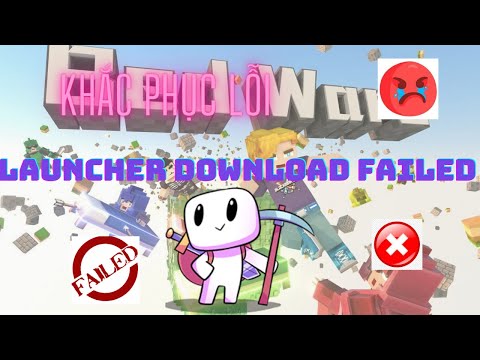 #1 Hướng Dẫn Khắc Phục Lỗi Launcher Download Failed Trên Garena Blockman Go Pc | Lemon Gaming Mới Nhất