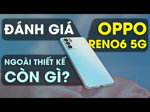 #1 Đánh giá điện thoại Oppo Reno6 5G: dienmayxanh.com | Đại Bé Review Mới Nhất