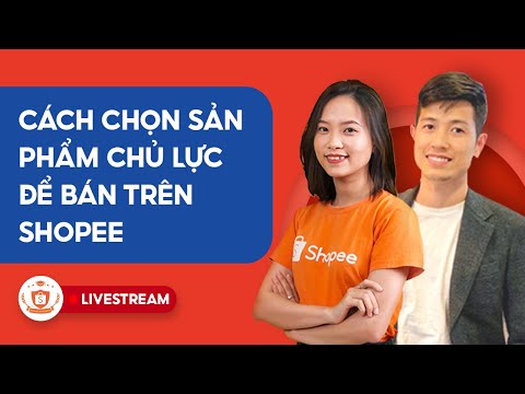 #1 Trà Bô Và Cách Chọn Sản Phẩm Chủ Lực | Shopee Uni Livestream Mới Nhất