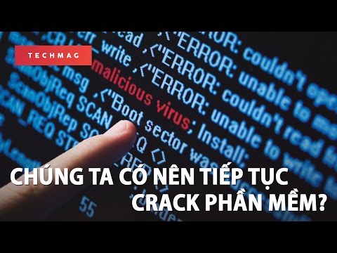 #1 TechWiki: CRACK phần mềm – Chúng ta có nên dừng lại??? Mới Nhất