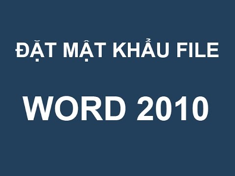 #1 Hướng dẫn cách đặt mật khẩu cho file Word 2010 Mới Nhất