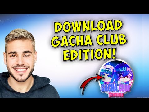#1 How To Download Gacha Club Edition (Gacha Nova) iOS/Android Mới Nhất