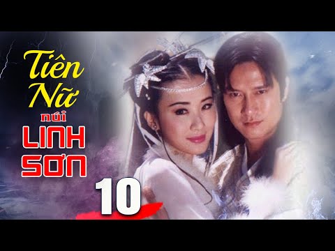 #1 TIÊN NỮ NÚI LINH SƠN – Tập 10 | Phim Bộ Tiên Hiệp Trung Quốc Hay Nhất 2022 | ART Drama Mới Nhất