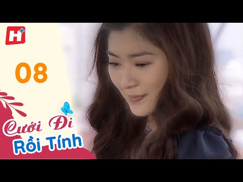 #1 Cưới Đi Rồi Tính – Tập 8 | Hplus Phim Tình Cảm Việt Nam Mới Nhất