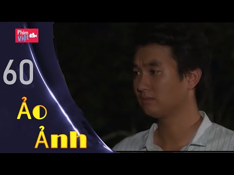 #1 Ảo Ảnh – Tập 60 | Phim Việt TV Tình Cảm Việt Nam Hay Nhất 2021 Mới Nhất