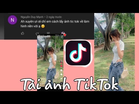 #1 Cách tải ảnh TikTok về điện thoại làm hình nền|Xuyên Ưi Mới Nhất