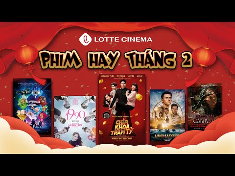 #1 PHIM HAY CHIẾU RẠP LOTTE CINEMA THÁNG 2 | TẾT NHÂM DẦN 2022 Mới Nhất