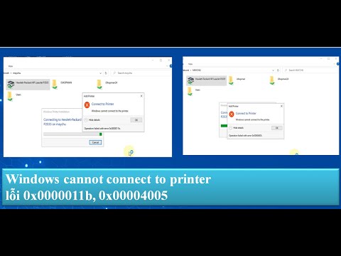 #1 👉🚀🚀🚀Sửa lỗi không in được Windows cannot connect to printer lỗi 0x0000011b, 0x000004005 Mới Nhất