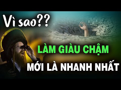 #1 VÌ SAO? làm giàu CHẬM mới là cách làm giàu NHANH nhất – NGẪM PLUS Mới Nhất