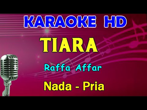 #1 TIARA – Raffa Affar | KARAOKE Nada Pria F=DO Mới Nhất