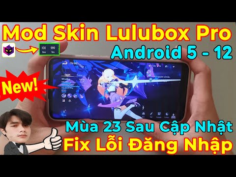 #1 Lulubox Android 12| Hướng Dẫn Đăng Nhập Lulubox Mùa 23|LLuluboxPro Mod Full Skin Liên Quân| Bình Bun Mới Nhất
