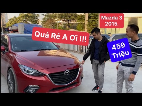 #1 459 Triệu Có Nên Mua Mazda 3 Cũ Đời 2015 ? Hay Mua Xe Mới !!! Mới Nhất