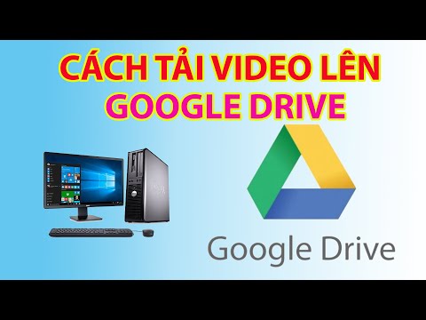 #1 Cách Tải Video Lên Google Drive Dễ Dàng Mới Nhất