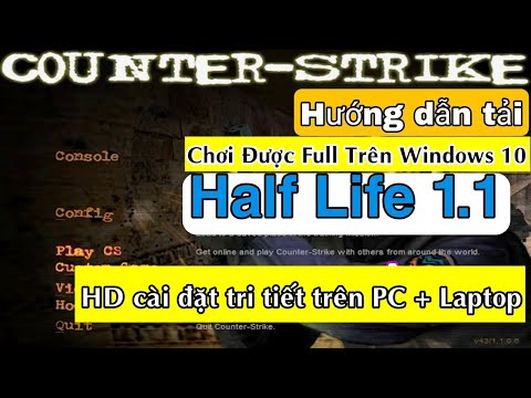 #1 Hướng Dẫn Tải Và Cài Đặt Game Half Life Chơi Trên Windows 10 Mới Nhất